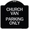 Signmission Church Van Parking Only Heavy-Gauge Aluminum Architectural Sign A-DES-BS-1818-24256 - alternate 1